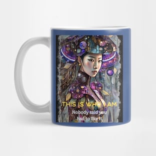 This is Who I am, nobody said you had to like it (Asian art) Mug